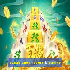 casablanca resort & casino