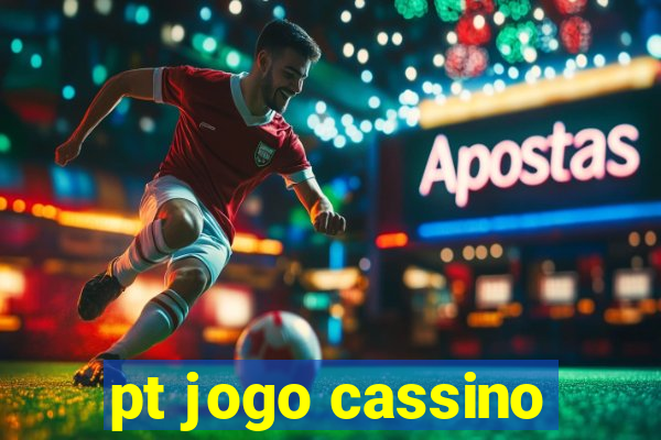 pt jogo cassino