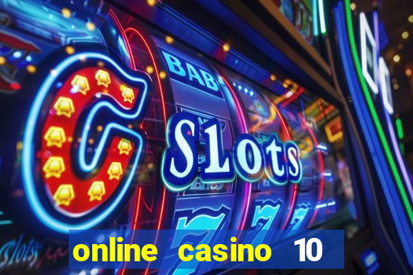 online casino 10 euro startguthaben