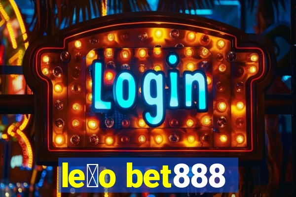 le茫o bet888