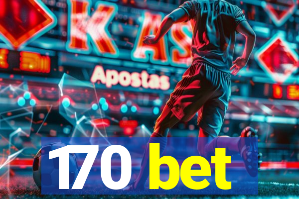 170 bet