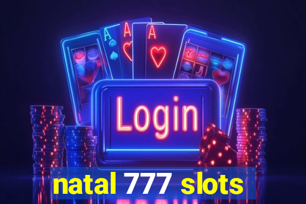 natal 777 slots