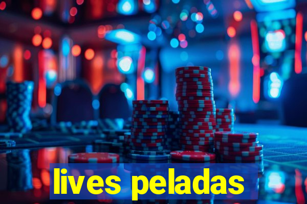 lives peladas