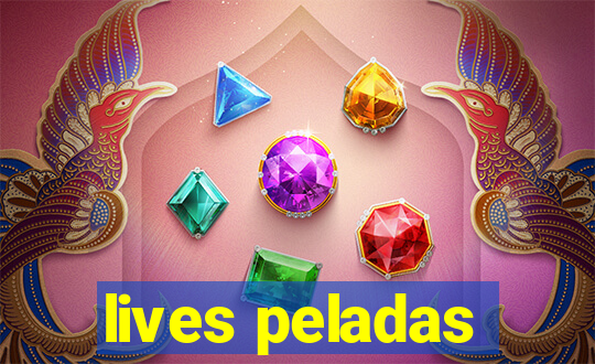 lives peladas