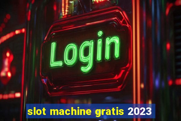 slot machine gratis 2023