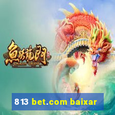 813 bet.com baixar