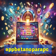 appbetanoparapc