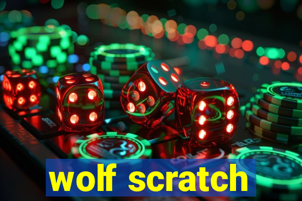 wolf scratch