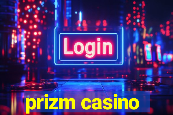 prizm casino