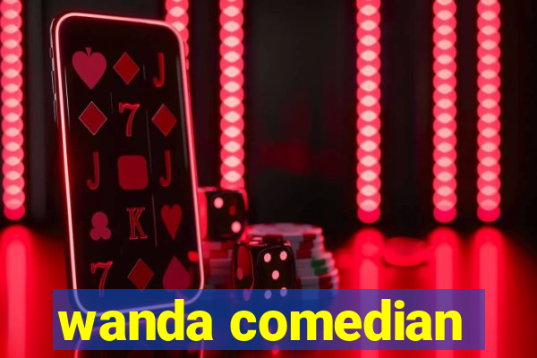 wanda comedian