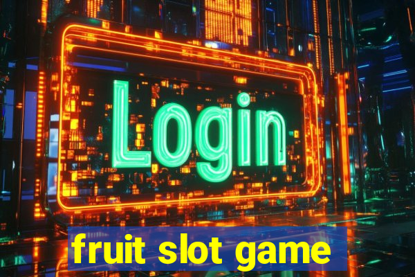 fruit slot game