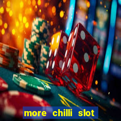 more chilli slot machine free download