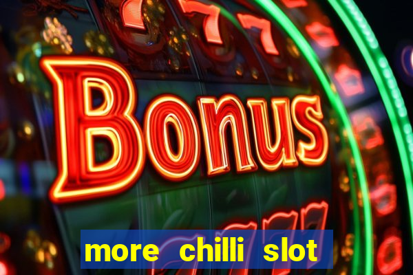 more chilli slot machine free download