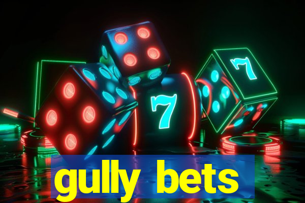 gully bets