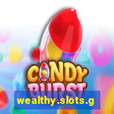 wealthy.slots.games