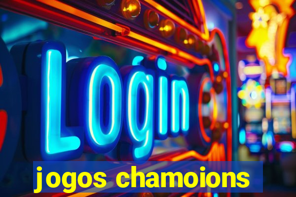 jogos chamoions