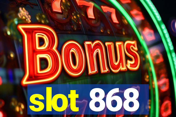 slot 868