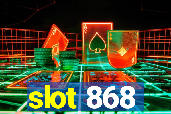 slot 868