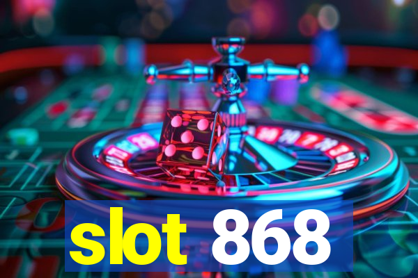 slot 868