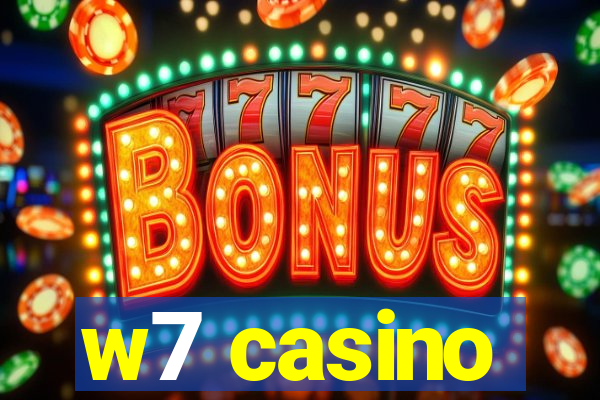 w7 casino