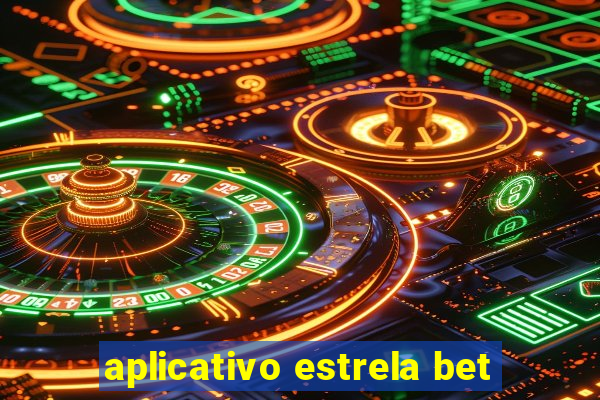 aplicativo estrela bet