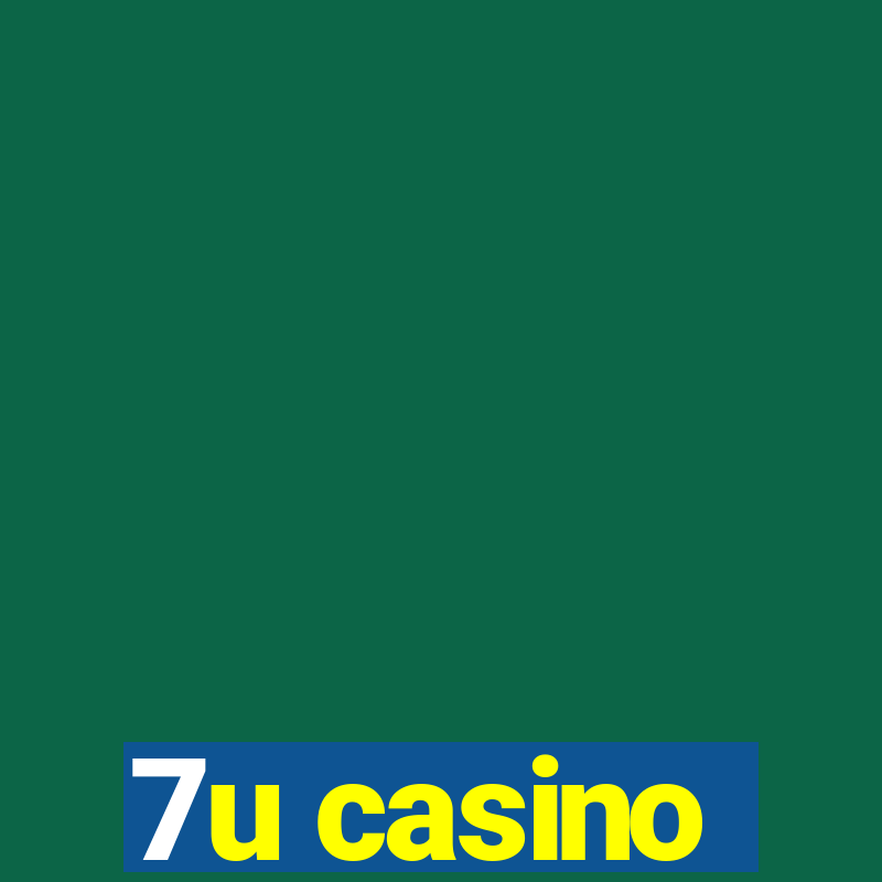 7u casino