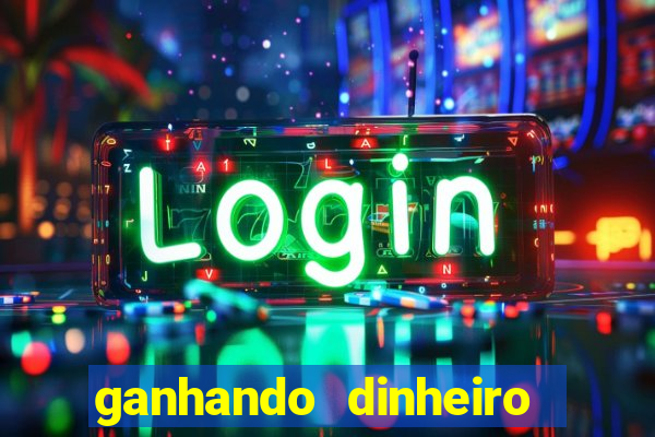 ganhando dinheiro jogando online