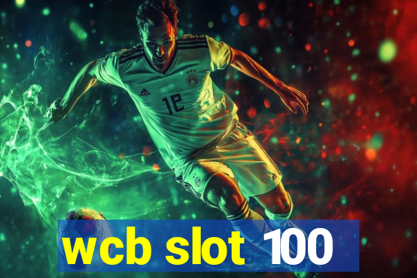 wcb slot 100