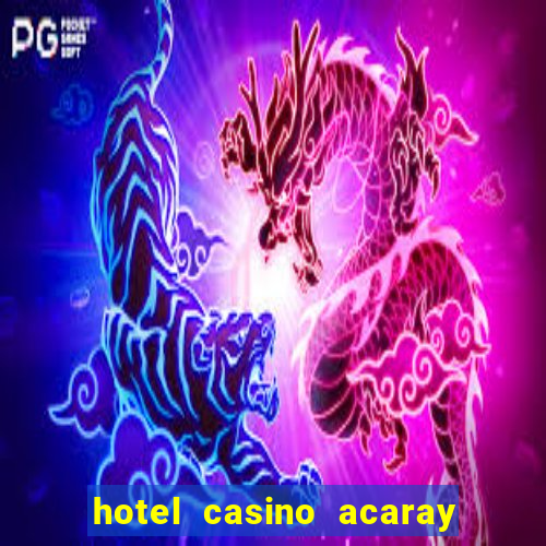 hotel casino acaray ciudad del este paraguay