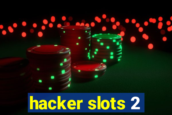 hacker slots 2