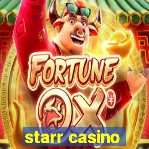 starr casino