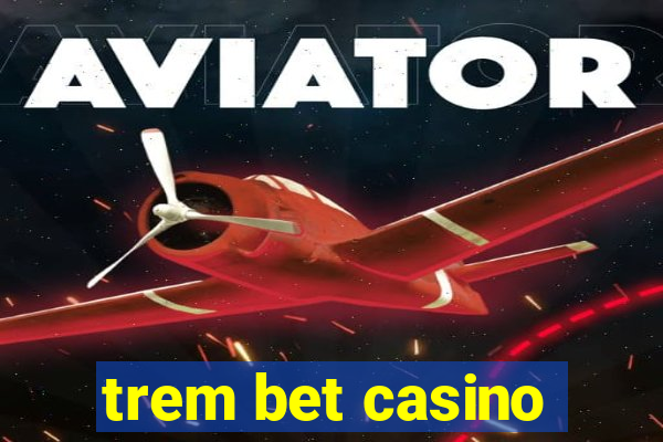 trem bet casino