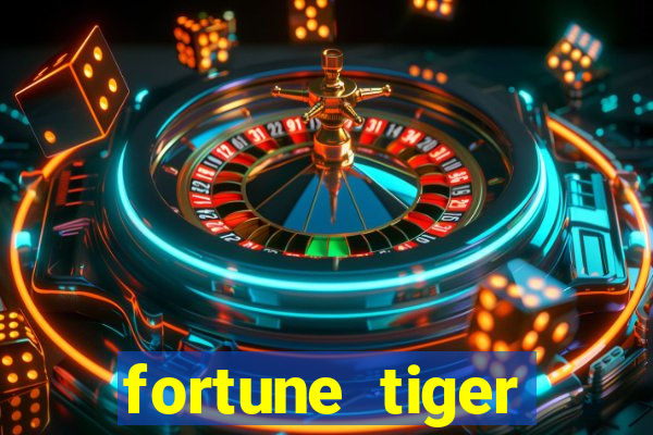 fortune tiger cadastre e ganhe