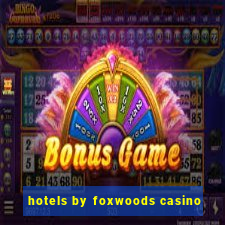 hotels by foxwoods casino