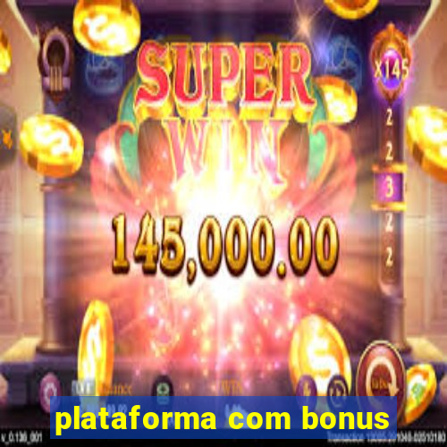 plataforma com bonus