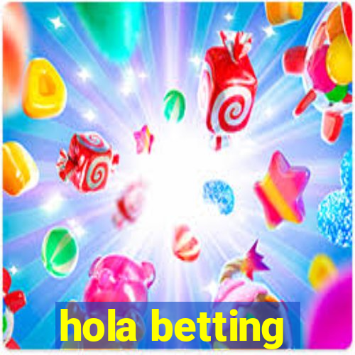 hola betting