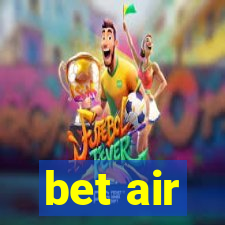 bet air