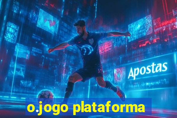 o.jogo plataforma