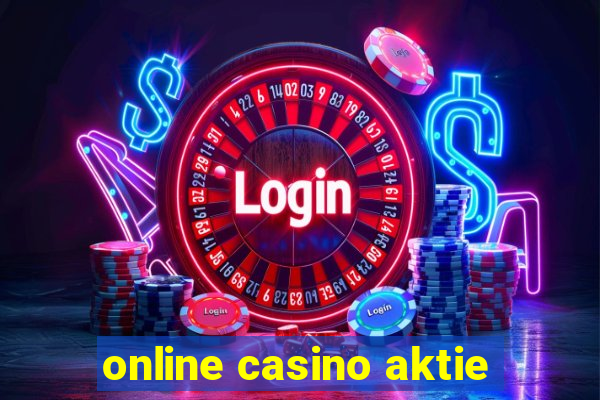 online casino aktie