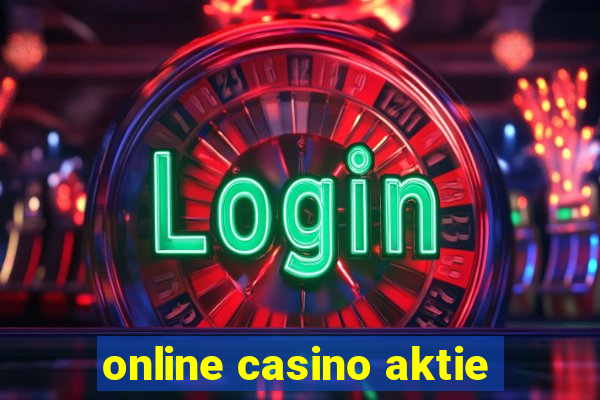 online casino aktie