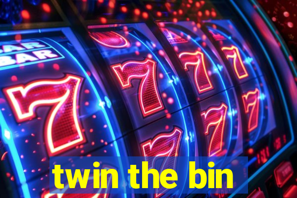 twin the bin