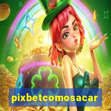 pixbetcomosacar