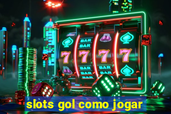 slots gol como jogar