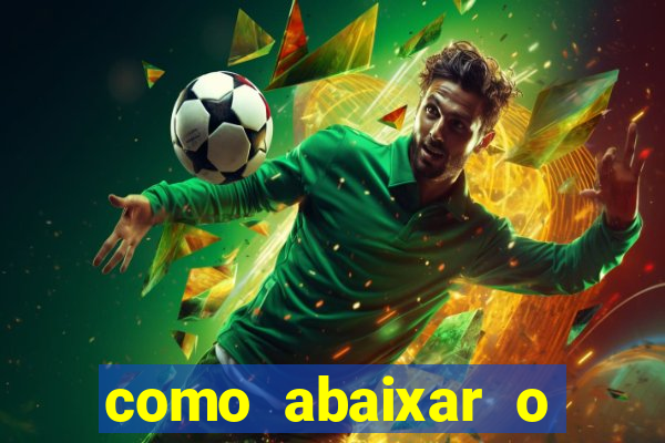 como abaixar o jogo do tigre