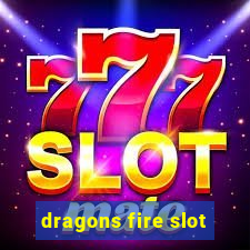 dragons fire slot