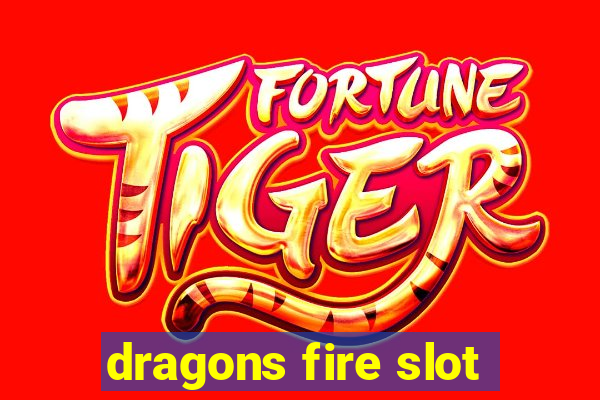 dragons fire slot