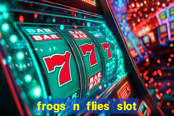 frogs n flies slot real money