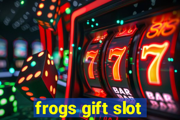 frogs gift slot