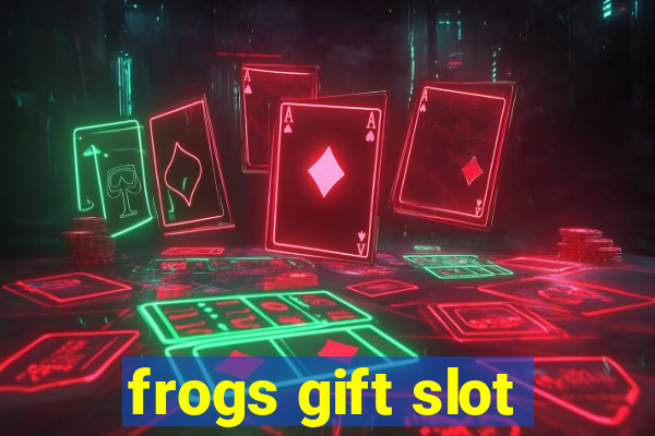 frogs gift slot