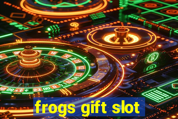 frogs gift slot